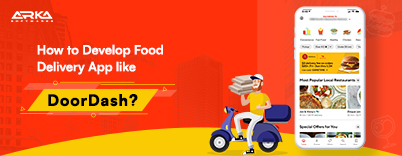 How to Develop An Food Delivery App like DoorDash – Step By Step Guide