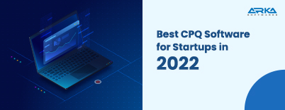 Best 15 CPQ Software for Startups in 2022